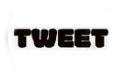 TWEET TWEET